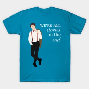11th Doctor We're All Stories in the End T-Shirt